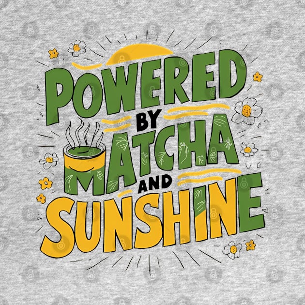 Powered by Matcha & Sunshine by NomiCrafts